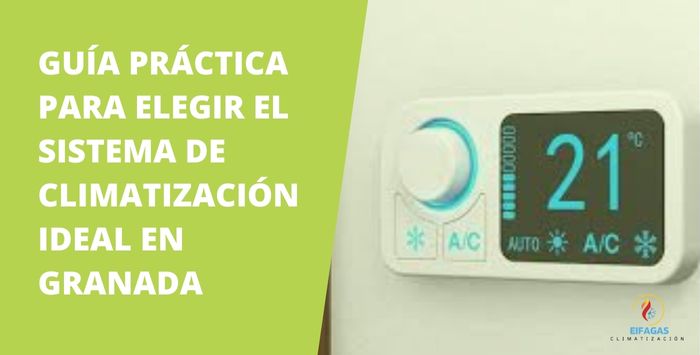 Eifagas - Guía práctica para elegir el sistema de climatización ideal en Granada